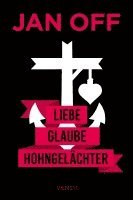 Jan Off - Liebe, Glaube, Hohngelächter, Inbunden