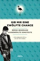 Bernd Begemann - Gib mir eine zwölfte Chance, Häftad