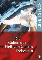 James Goll - Die Gaben des Heiligen Geistes freisetzen (Arbeitsbuch), Häftad