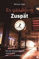 Michael Stahl - Es gibt (k)ein Zuspät, Häftad