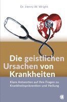 Die geistlichen Ursachen von Krankheiten 1