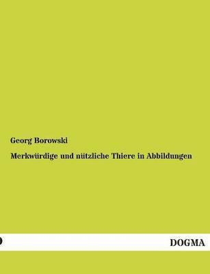 bokomslag Merkwurdige Und Nutzliche Thiere in Abbildungen