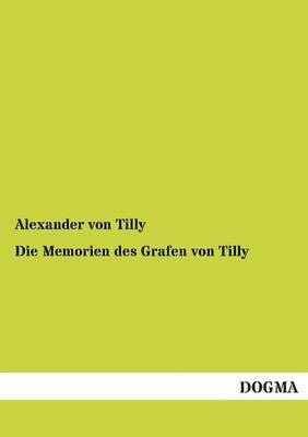 bokomslag Memorien Des Grafen Von Tilly