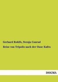 bokomslag Reise Von Tripolis Nach Der Oase Kufra