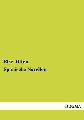 Else Otten - Spanische Novellen, Häftad