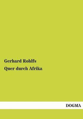Gerhard Rohlfs - Quer Durch Afrika, Häftad