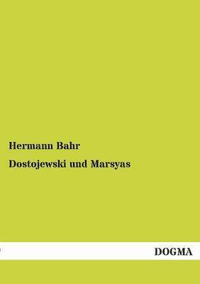 Hermann Bahr - Dostojewski Und Marsyas, Häftad