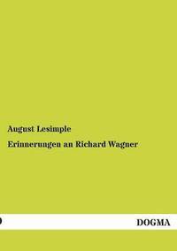 bokomslag Erinnerungen an Richard Wagner