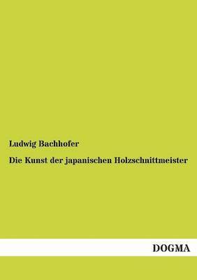 bokomslag Kunst Der Japanischen Holzschnittmeister