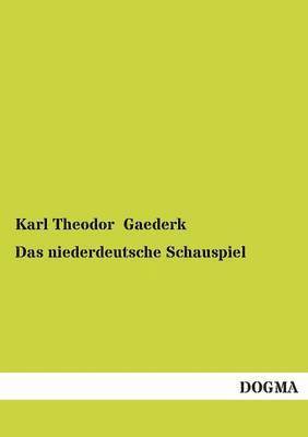 Das Niederdeutsche Schauspiel 1