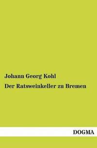bokomslag Ratsweinkeller Zu Bremen