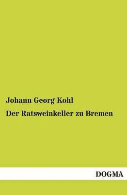 bokomslag Ratsweinkeller Zu Bremen