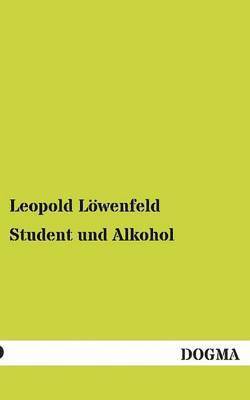 Leopold Lowenfeld, Leopold Löwenfeld - Student Und Alkohol, Häftad