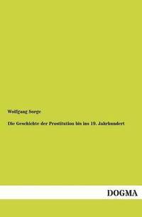 bokomslag Geschichte Der Prostitution Bis Ins 19. Jahrhundert