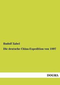 bokomslag Die Deutsche China-Expedition Von 1897
