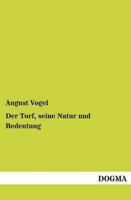 Torf, Seine Natur Und Bedeutung