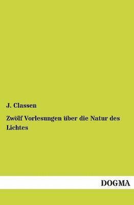 bokomslag Zwolf Vorlesungen Uber Die Natur Des Lichtes