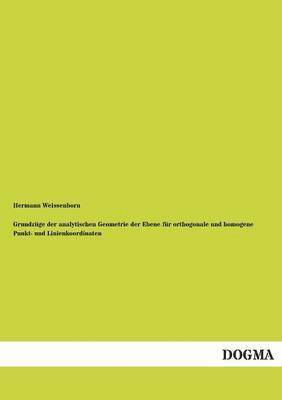 bokomslag Grundzuge Der Analytischen Geometrie Der Ebene Fur Orthogonale Und Homogene Punkt- Und Linienkoordinaten