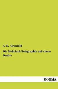 bokomslag Mehrfach-Telegraphie Auf Einem Drahte