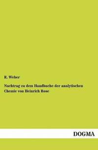 bokomslag Nachtrag Zu Dem Handbuche Der Analytischen Chemie Von Heinrich Rose