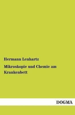 Hermann Lenhartz - Mikroskopie Und Chemie Am Krankenbett, Häftad