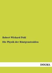 bokomslag Die Physik Der Rontgenstrahlen