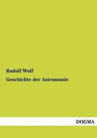 bokomslag Geschichte Der Astronomie