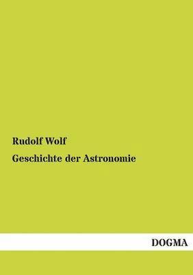 bokomslag Geschichte Der Astronomie