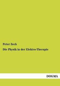 bokomslag Die Physik in Der Elektro-Therapie