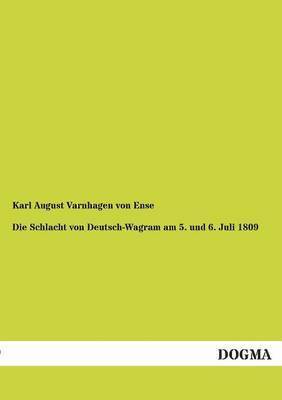 Die Schlacht Von Deutsch-Wagram Am 5. Und 6. Juli 1809 1