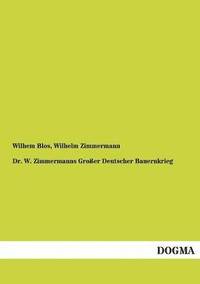 bokomslag Dr. W. Zimmermanns Grosser Deutscher Bauernkrieg