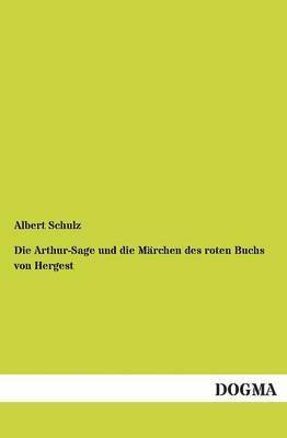 Arthur-Sage Und Die Marchen Des Roten Buchs Von Hergest