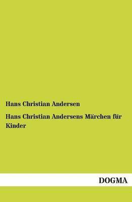 Hans Christian Andersens Marchen Fur Kinder 1