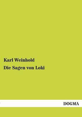 Karl Weinhold - Sagen Von Loki, Häftad