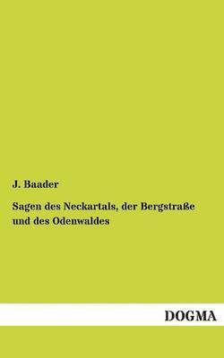 bokomslag Sagen Des Neckartals, Der Bergstrasse Und Des Odenwaldes