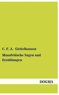 bokomslag Mansfeldsche Sagen Und Erzahlungen