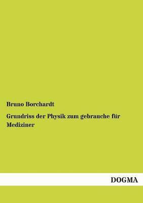 Grundriss Der Physik Zum Gebrauche Fur Mediziner 1