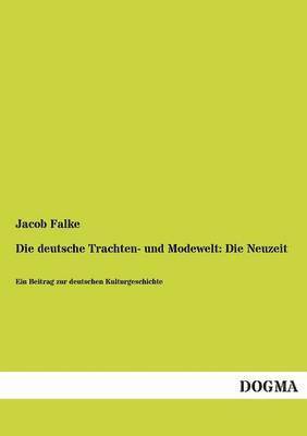 Die Deutsche Trachten- Und Modewelt 1