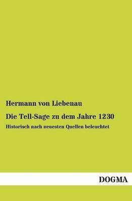 bokomslag Die Tell-Sage Zu Dem Jahre 1230