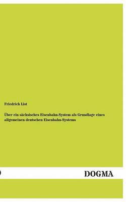 bokomslag Uber Ein Sachsisches Eisenbahn-System ALS Grundlage Eines Allgemeinen Deutschen Eisenbahn-Systems