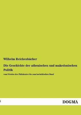 bokomslag Die Geschichte Der Athenischen Und Makedonischen Politik