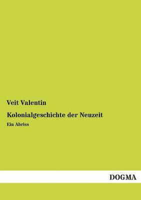 bokomslag Kolonialgeschichte Der Neuzeit