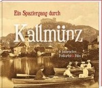 bokomslag Ein Spaziergang durch Kallmünz in historischen Postkarten & Fotos
