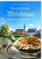 Gabriele Kiesl, Hans-Ludwig Höcherl - Die schönsten Wirtshäuser in Regensburg und Umgebung, Inbunden. Tillgänglighet: Lägg i varukorg