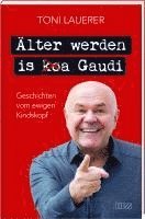 Älter werden is (ko)a Gaudi