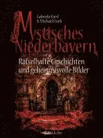 Gabriele Kiesl, Michael Cizek - Mystisches Niederbayern, Inbunden. Tillgänglighet: Lägg i varukorg