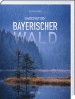 Kai Ulrich Müller - Faszination Bayerischer Wald, Inbunden