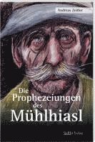 bokomslag Die Prophezeiungen des Mühlhiasl