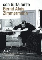 bokomslag con tutta forza. Bernd Alois Zimmermann