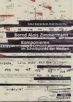 bokomslag Bernd Alois Zimmermann. Komponieren im Schnittpunkt der Medien